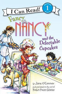 I Can Read Level 1 : Fancy Nancy and the Delectable Cupcakes - Paperback