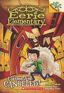 Eerie Elementary #7 Classes are Cancelled: A Branches Book - Paperback