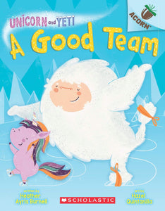 An Acorn Book : Unicorn And Yeti#2 : A Good Team - Paperback
