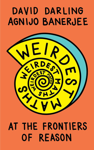 Weirdest Maths: At the Frontiers of Reason - Paperback