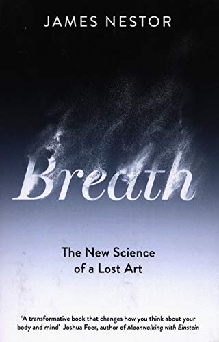 Breath: The Lost Art and Science of Our Most Misunderstood Function - Paperback