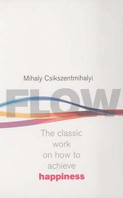 Flow: The Classic Work on How to Achieve Happiness - Kool Skool The Bookstore