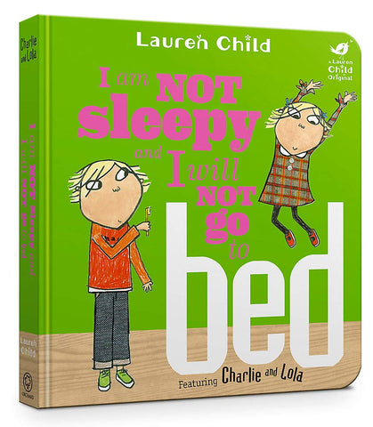 I Am Not Sleepy and I Will Not Go to Bed - Board Book