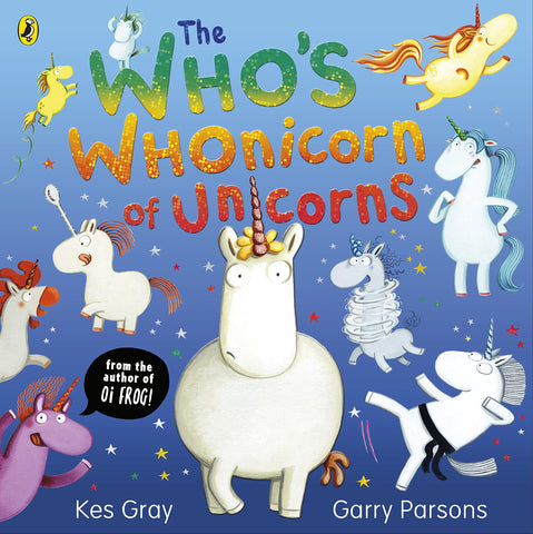 The Who's Whonicorn of Unicorns : from the author of Oi Frog! - Paperback