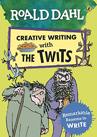 Creative Writing with The Twits: Remarkable Reasons to Write - Paperback