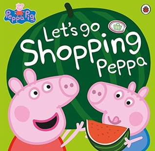 Peppa Pig : Let's Go Shopping Peppa - Kool Skool The Bookstore