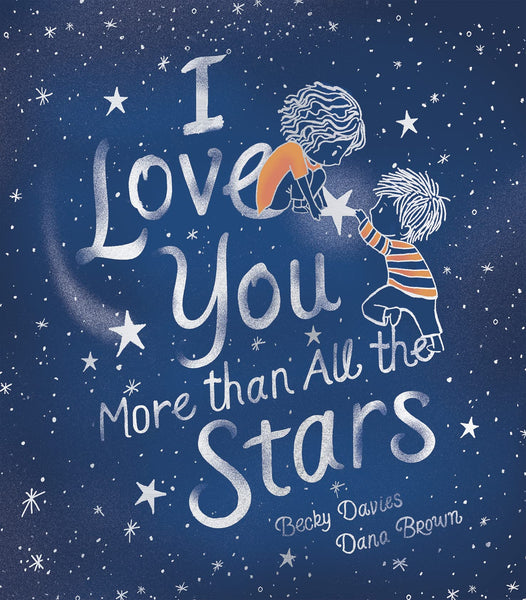 I Love You More than All the Stars - Hardback