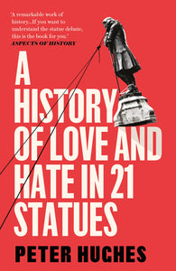 A History of Love and Hate in 21 Statues - Paperback