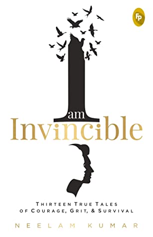 I Am Invincible, Thirteen True Tales of Courage, Grit, & Survival - Paperback