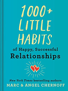 1000+ Little Habits of Happy, Successful Relationships - Hardback