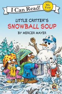 I Can Read Level : Little Critter: Snowball Soup- Paperback