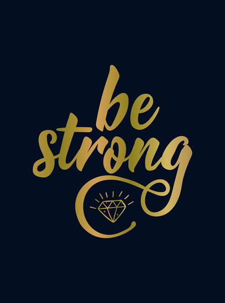 Be Strong: Positive Quotes and Uplifting Statements to Boost Your Mood - Hardback