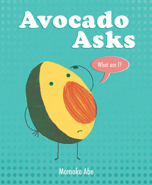 Avocado Asks: What Am I? - Hardback