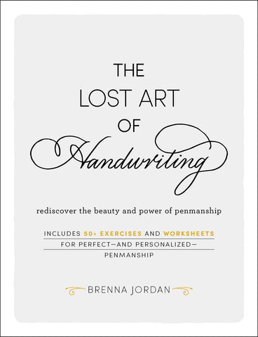 The Lost Art of Handwriting : Rediscover the Beauty and Power of Penmanship - Hardback