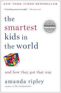 The Smartest Kids in the World : And How They Got That Way - Paperback