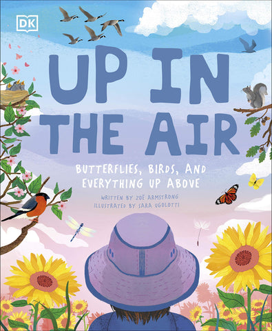 Up in the Air : Butterflies, birds, and everything up above - Hardback