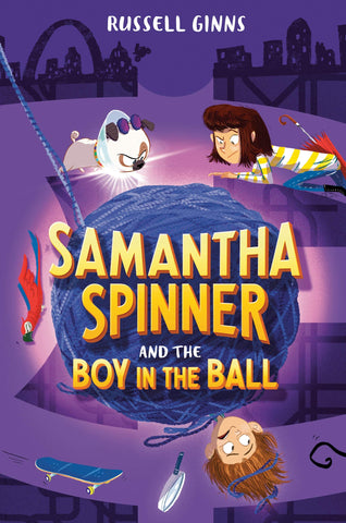Samantha Spinner #3 : Samantha Spinner and the Boy in the Ball - Paperback