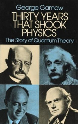 Thirty Years that Shook Physics: The Story of Quantum Theory - Paperback