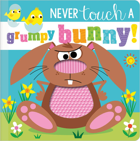 Never Touch A Grumpy Bunny! (Silicone Touch-And-Feel) - Board Book