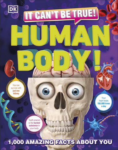 It Can't Be True! Human Body! : 1,000 Amazing Facts About You - Hardback