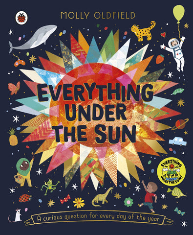 Everything Under the Sun : a curious question for every day of the year - Hardback