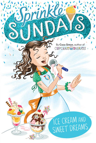 Sprinkle Sundays # 12 : Ice Cream and Sweet Dreams - Paperback