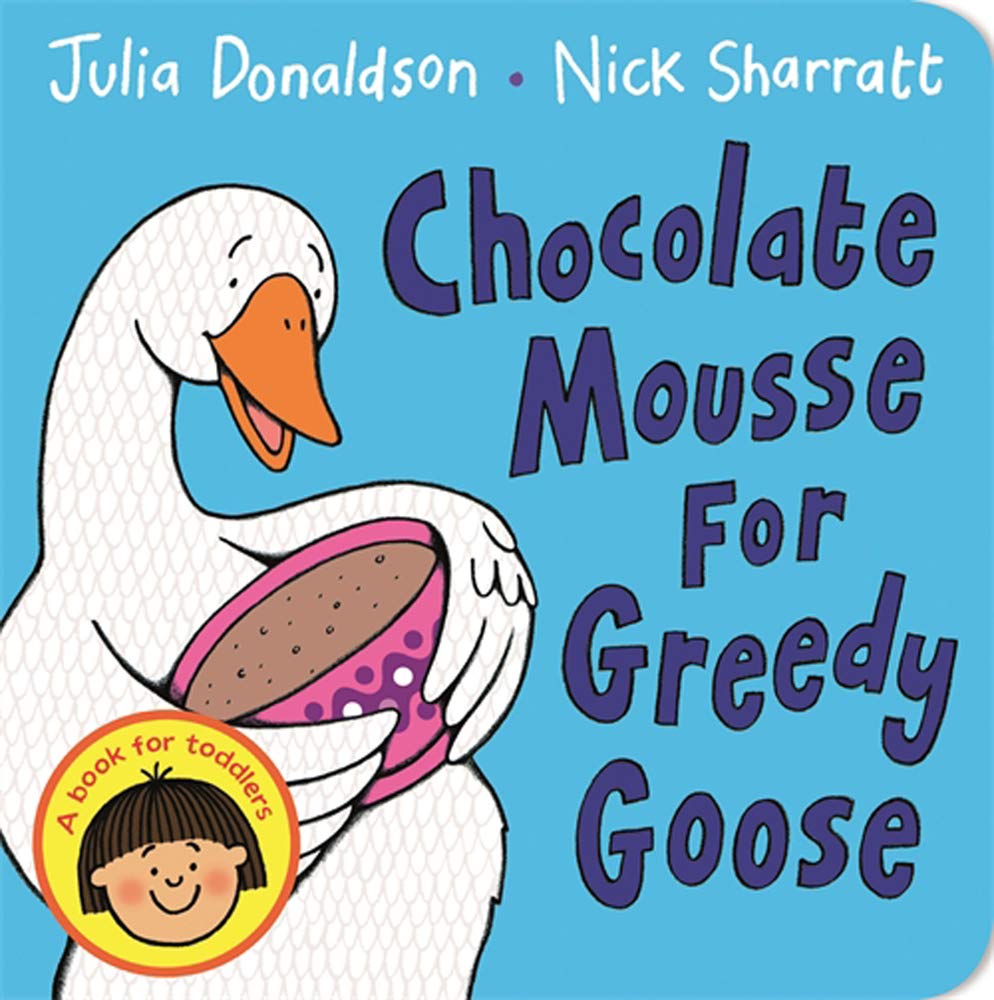 Chocolate Mousse for Greedy Goose - Board book