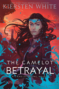 Camelot Rising Trilogy #2 : The Camelot Betrayal - Hardback
