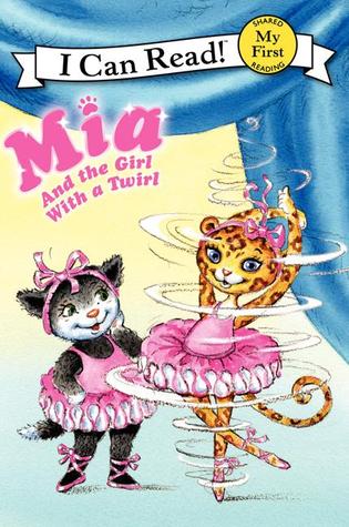 I Can Read Level :Mia and the Girl with a Twirl -paperback