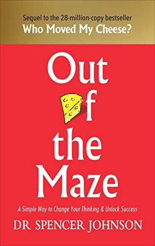 Who Moved My Cheese? # 2 : Out of the Maze: A Story About the Power of Belief - Hardback