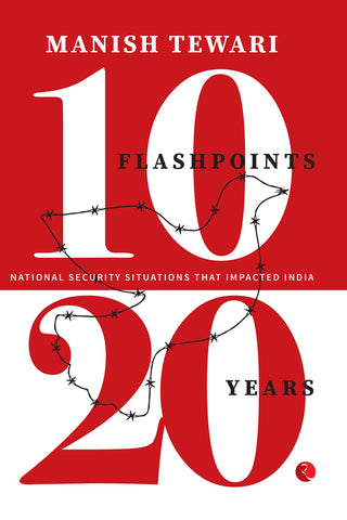 10 Flashpoint : 20 Years National security Situations That Impact India - Hardback