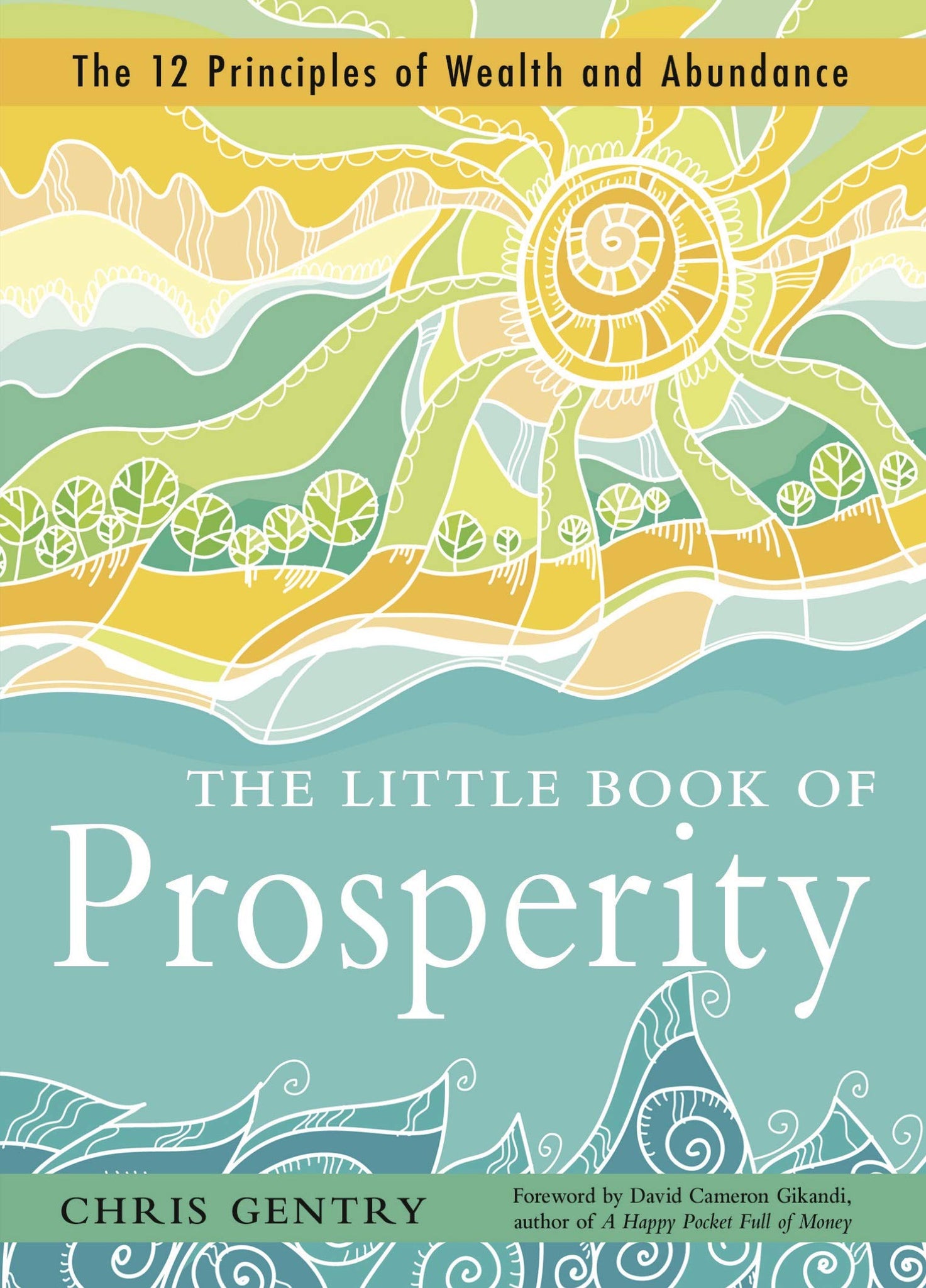 The Little Book of Prosperity : The 12 Principles of Wealth and Abundance - Paperback
