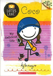 Lotus Lane Girl's Club # 2: Coco My Delicious Life - Paperback