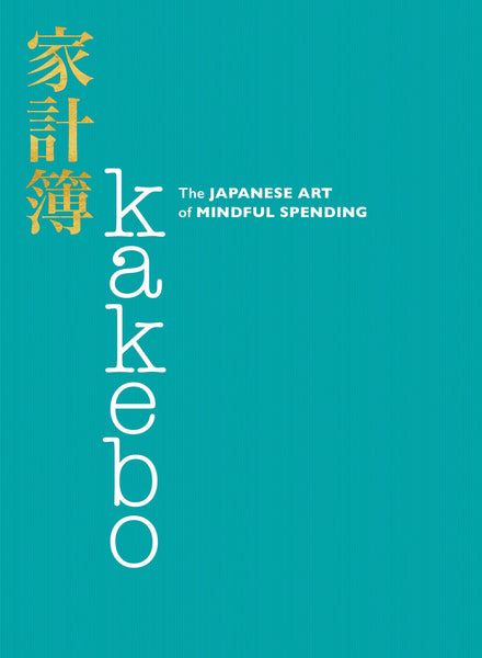 Kakebo: The Japanese Art of Mindful Spending - Paperback