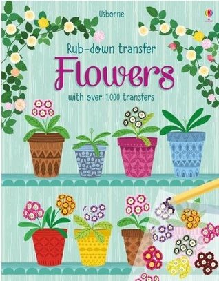 Usborne Flowers (Rub-Down Transfer Books) - Hardback