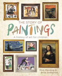 The Story of Paintings : A history of art for children - Paperback