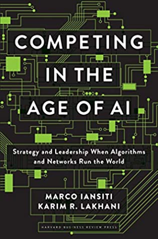 Competing in the Age of AI: Strategy and Leadership When Algorithms and Networks Run the World - Kool Skool The Bookstore