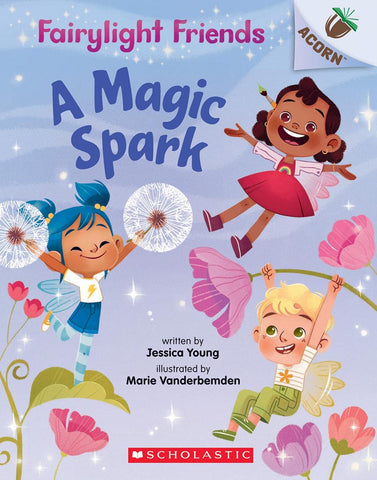 An Acorn Book : Fairylight Friends #1 : A Magic Spark - Paperback