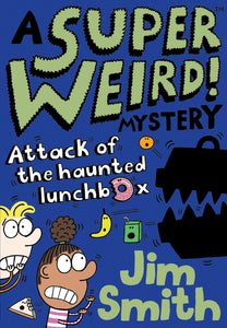 A Super Weird! Mystery: Attack of the Haunted Lunchbox - Paperback