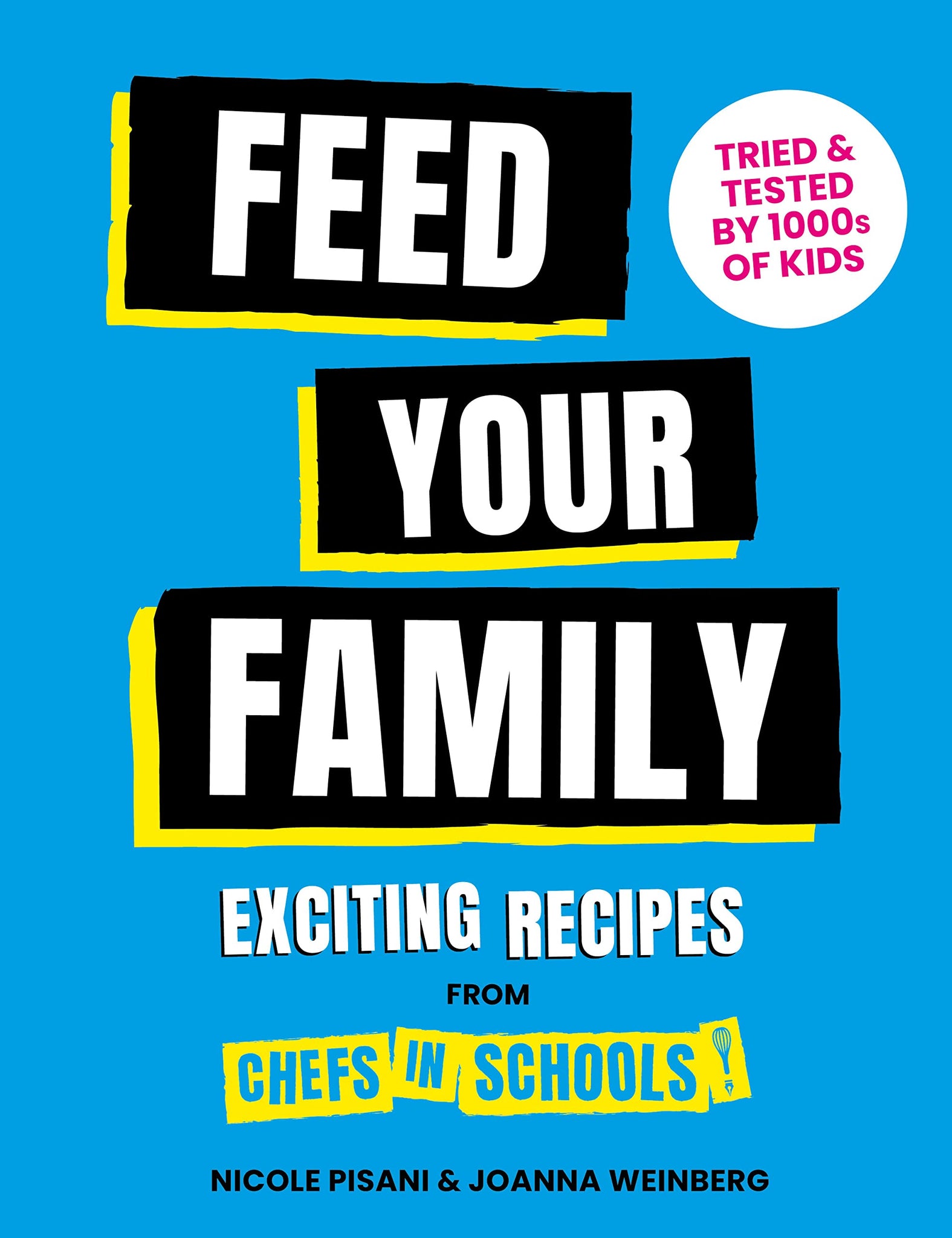 Feed Your Family!: Exciting Recipes from Chefs in Schools - Hardback