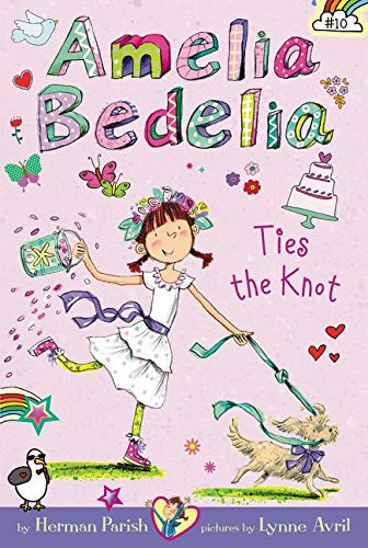 Amelia Bedelia Chapter Book #10: Amelia Bedelia Ties the Knot - Paperback