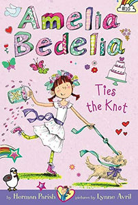 Amelia Bedelia Chapter Book #10: Amelia Bedelia Ties the Knot - Paperback