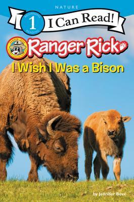 I Can read Level #1 - Ranger Rick: I Wish I Was a Bison - Paperback