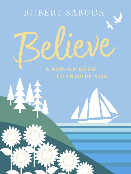 Believe : A Pop-up Book to Inspire You - Hardback