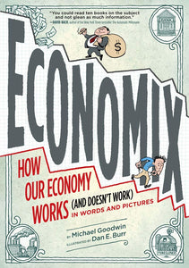 Economix: How and Why Our Economy Works  - Paperback
