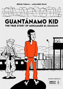 Guantánamo Kid: The True Story of Mohammed El-Gharani - Paperback