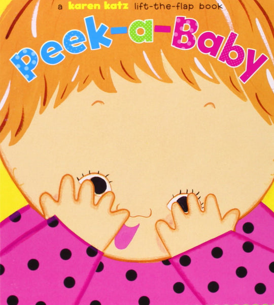 Peek-a-Baby : A Lift-the-Flap Book - Board Book