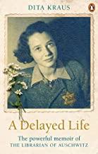 A DELAYED LIFE : THE TRUE STORY OF THE LIBRARIAN OF AUSCHWITZ - Kool Skool The Bookstore
