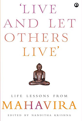 'Live and Let Others Live' : Life Lessons from Mahavira - Hardback