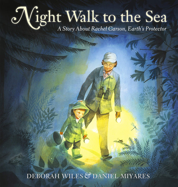 Night Walk to the Sea: A Story About Rachel Carson, Earth's Protector - Hardback